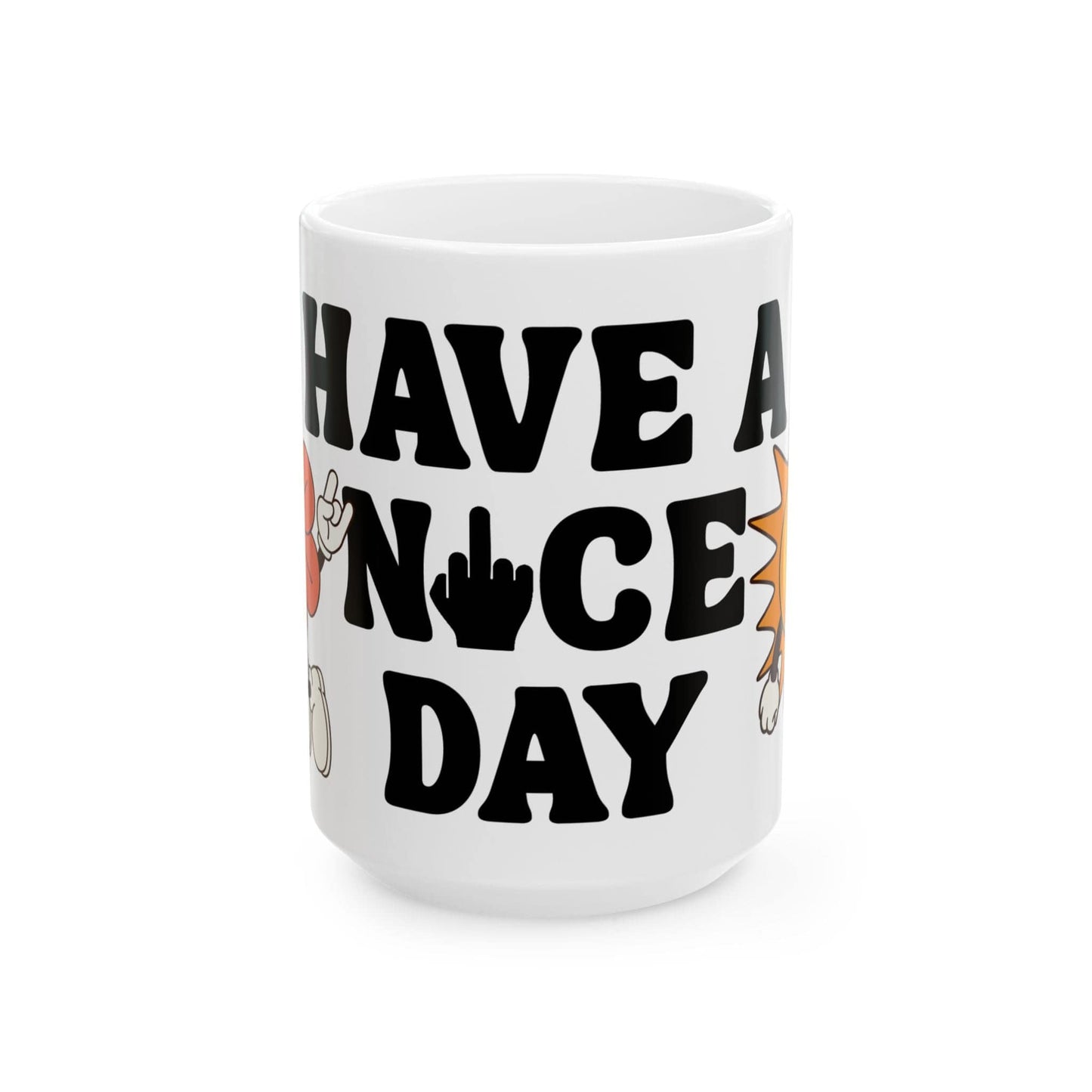 Have A Nice Day Mug