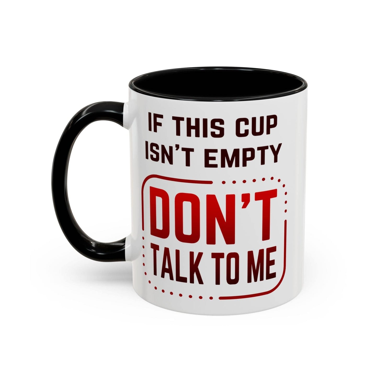 Don't Talk To Me Mug