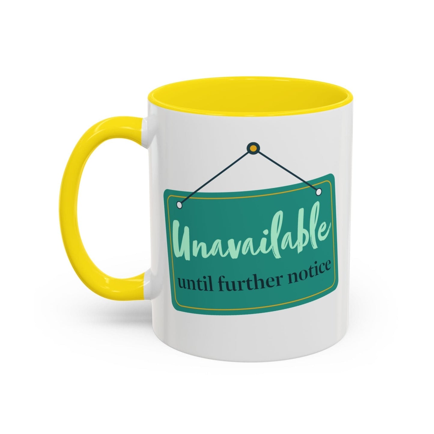 Unavailable Until Further Notice Mug