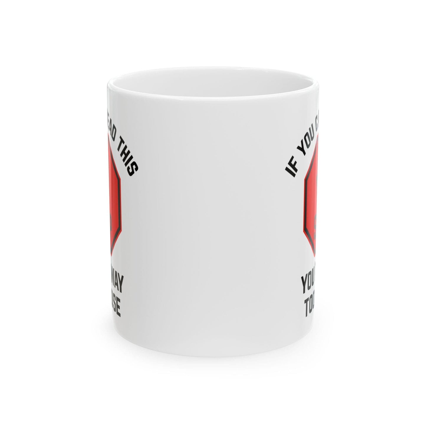 Stop: You're Way Too Close Mug