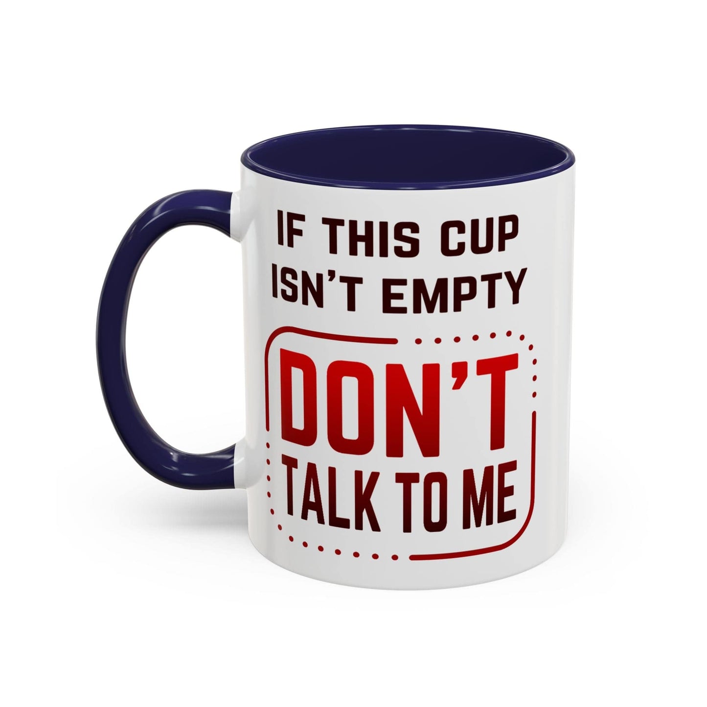 Don't Talk To Me Mug