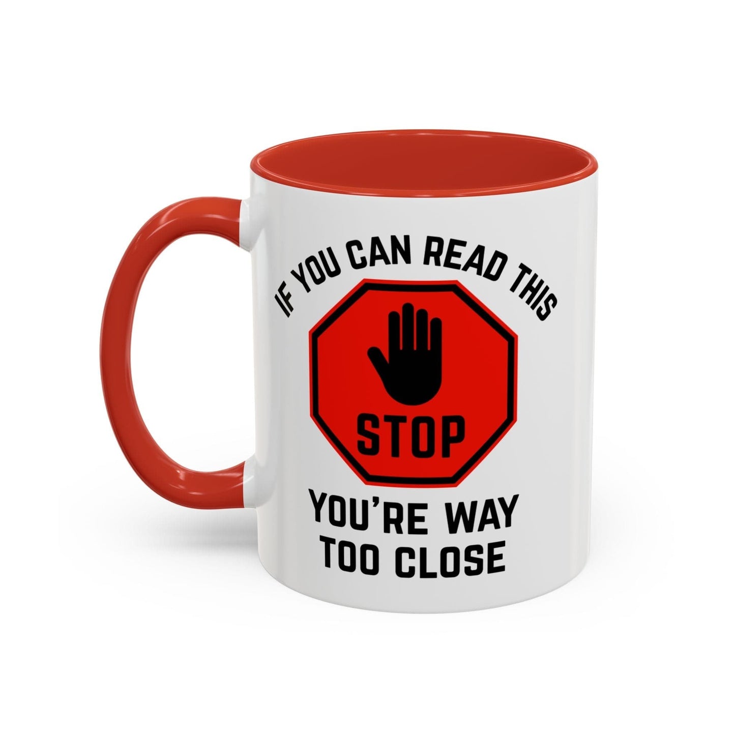 Stop: You're Way Too Close Mug