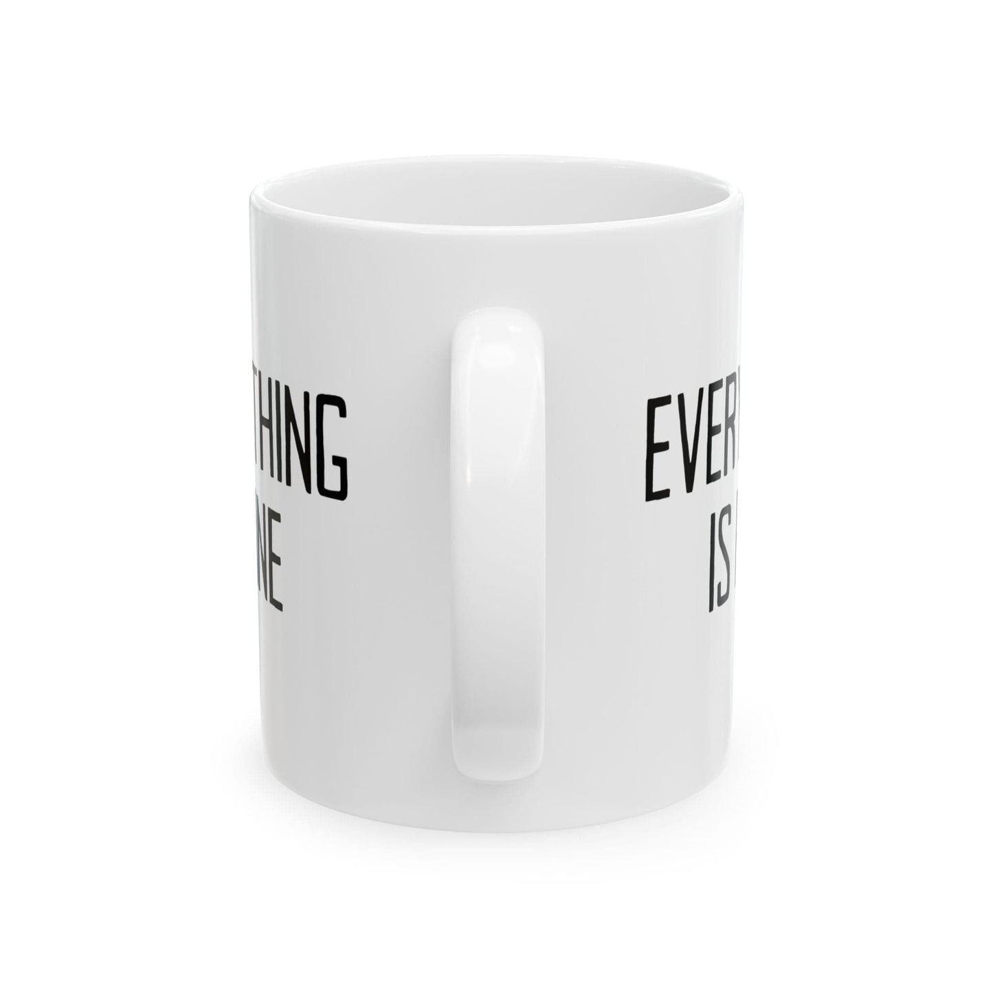 Everything Is Fine Mug