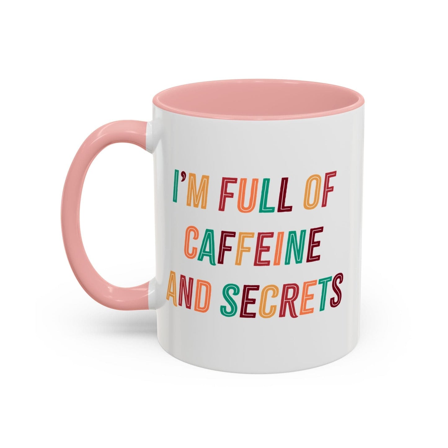 I’m Full of Caffeine and Secrets Mug