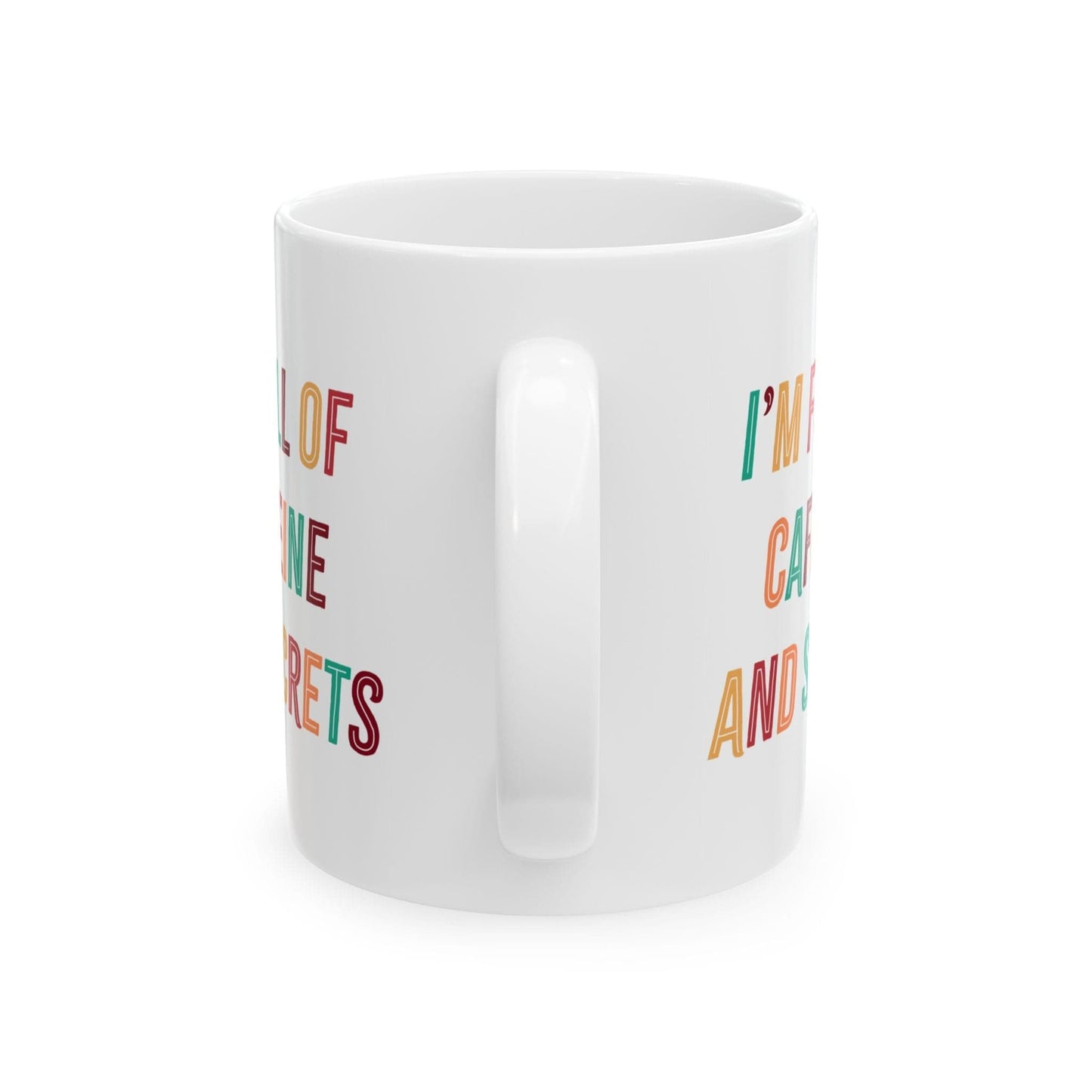 I’m Full of Caffeine and Secrets Mug