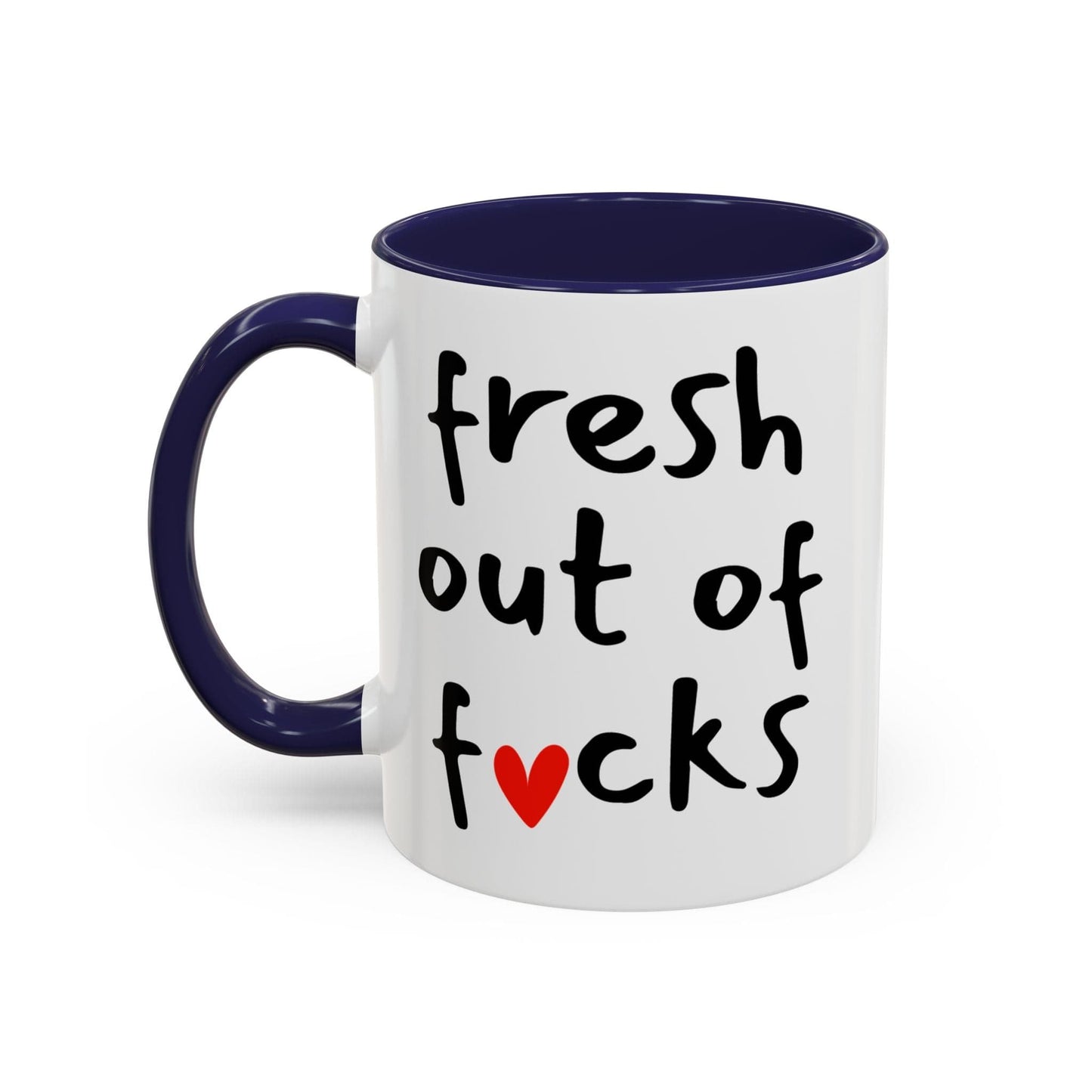 Fresh Out Of Fucks Mug