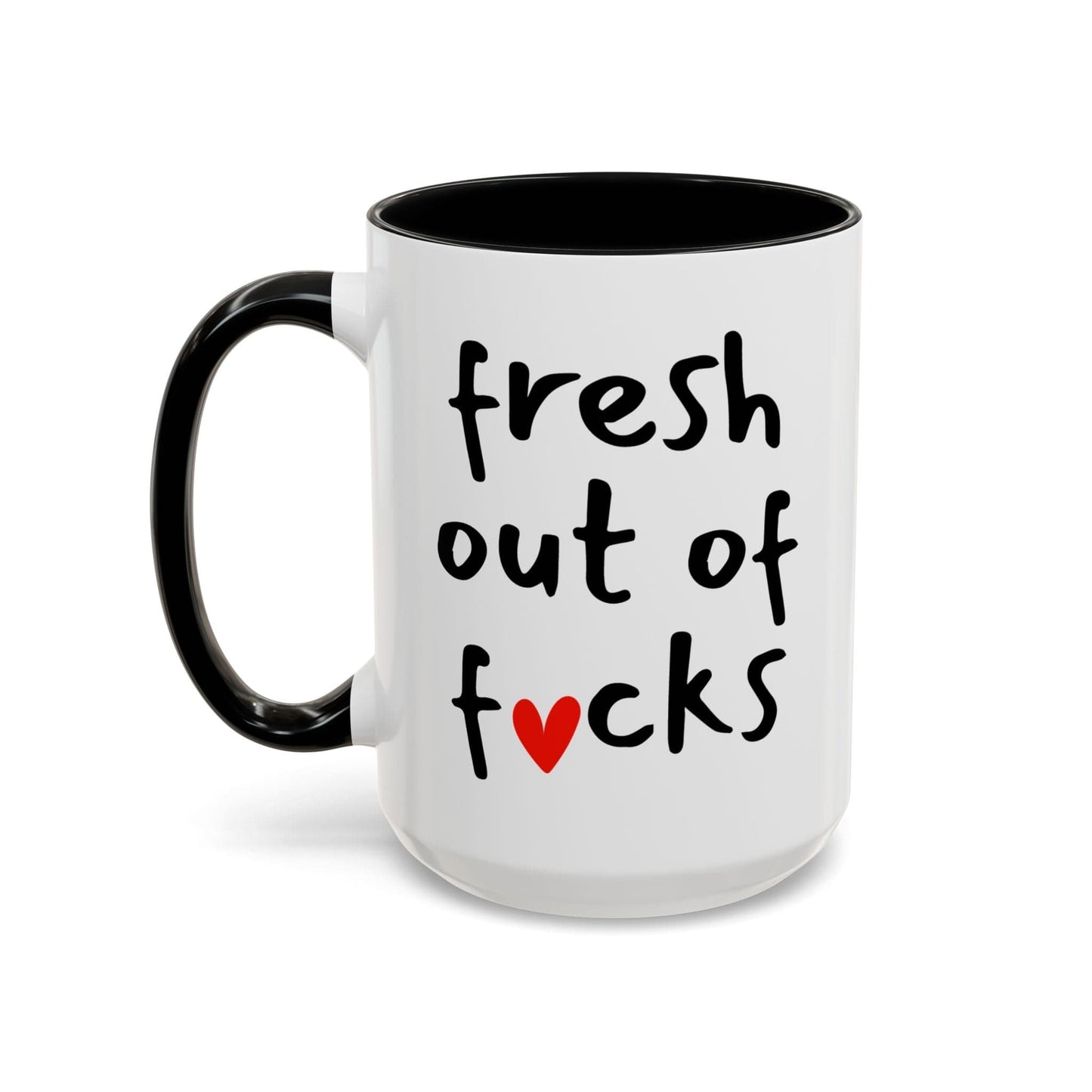 Fresh Out Of Fucks Mug