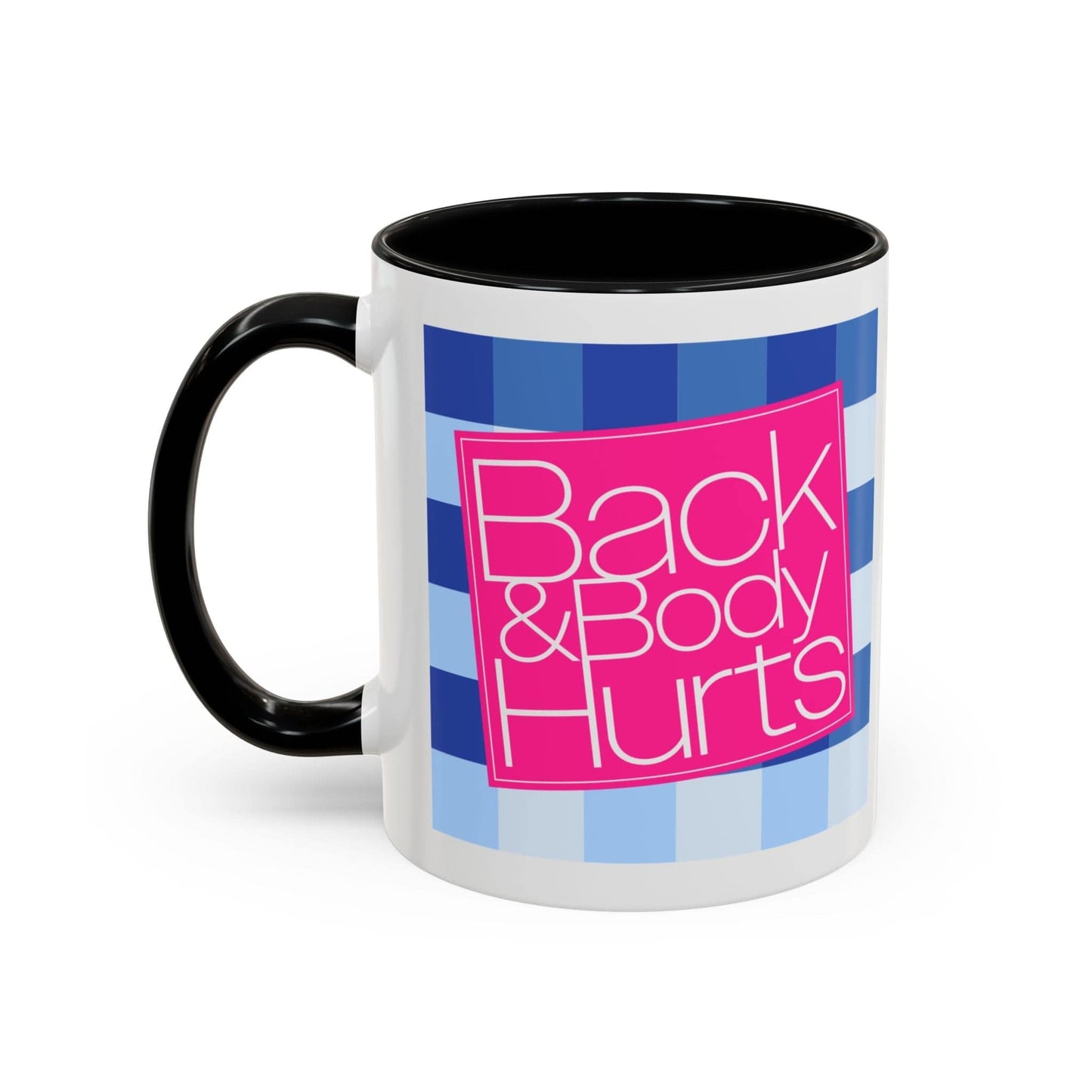 Back and Body Hurts Mug