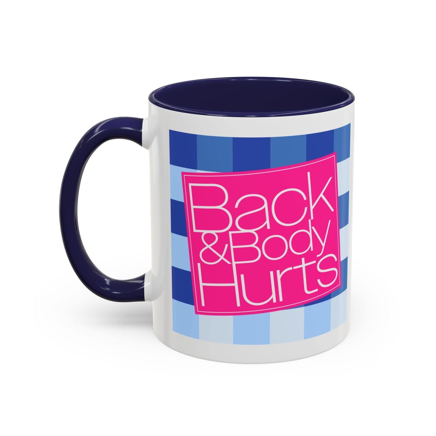 Back and Body Hurts Mug