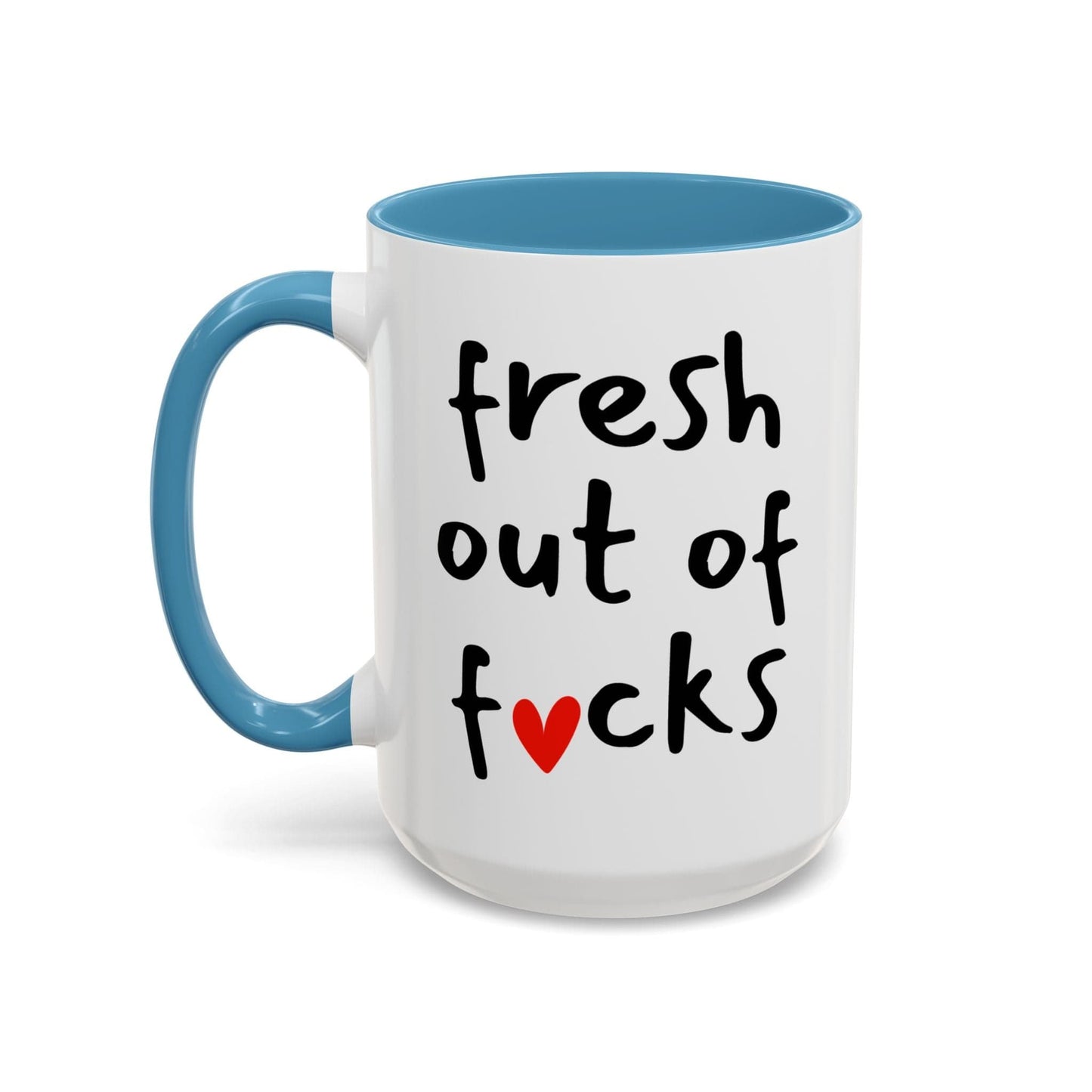 Fresh Out Of Fucks Mug