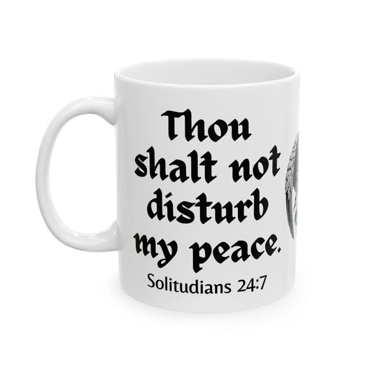 Thou Shalt Not Disturb My Peace Mug