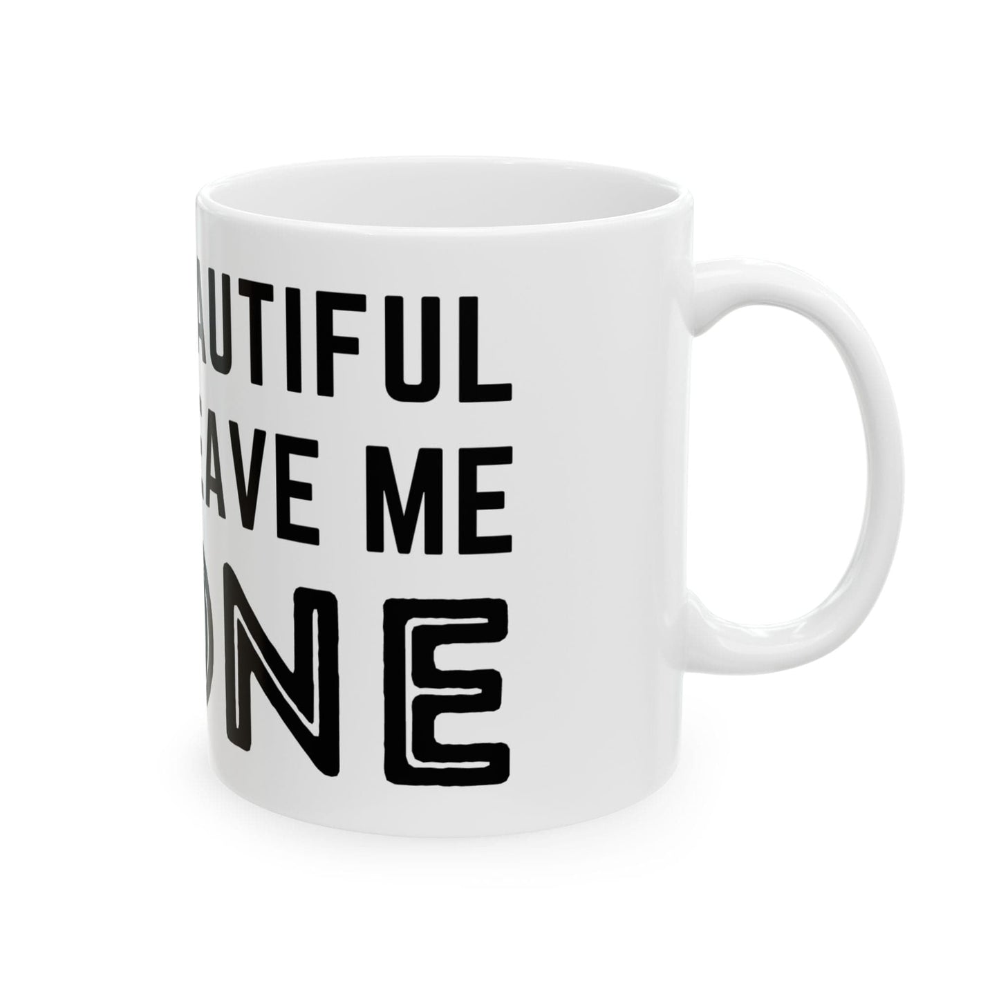 It's A Beautiful Day To Leave Me Alone Mug