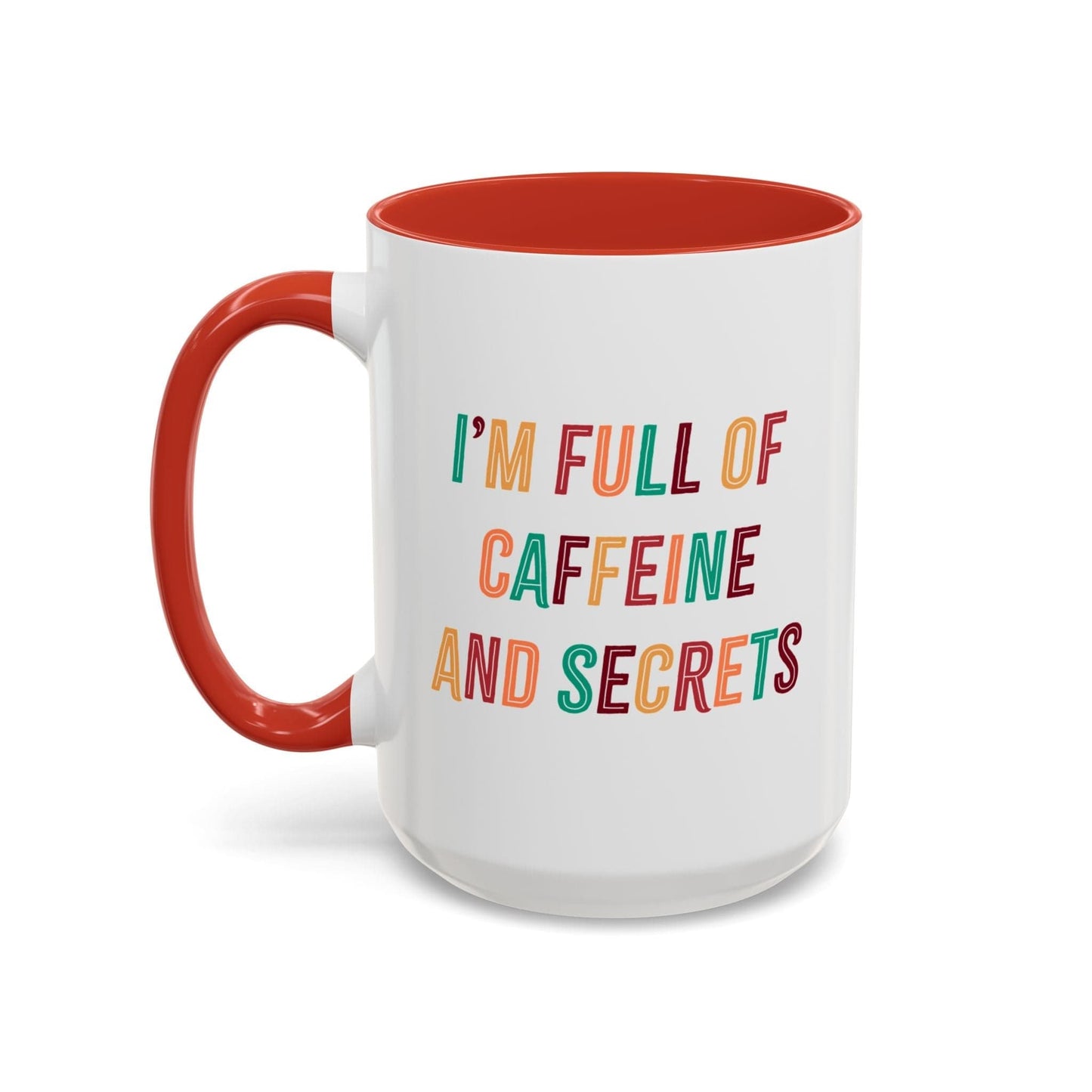 I’m Full of Caffeine and Secrets Mug