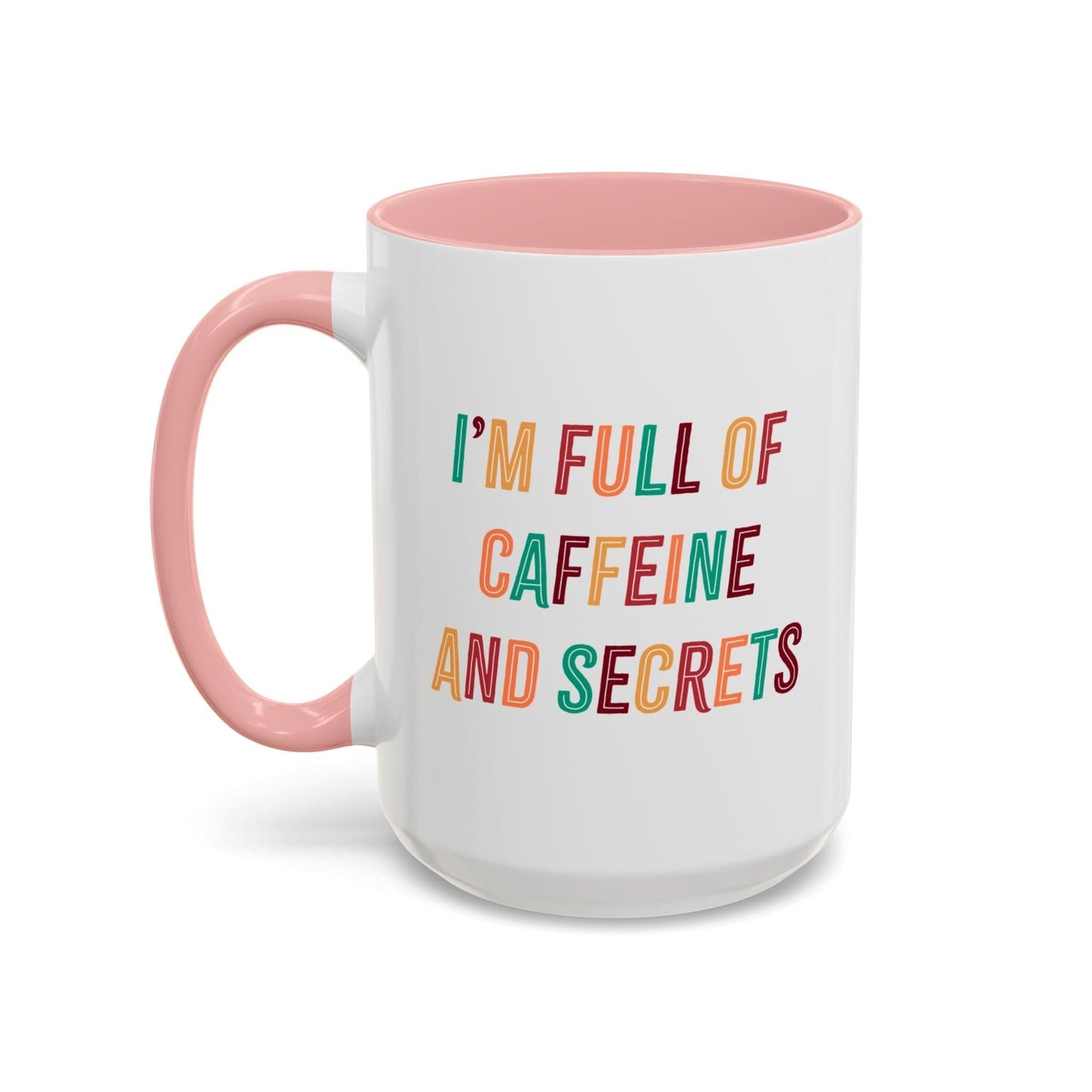 I’m Full of Caffeine and Secrets Mug