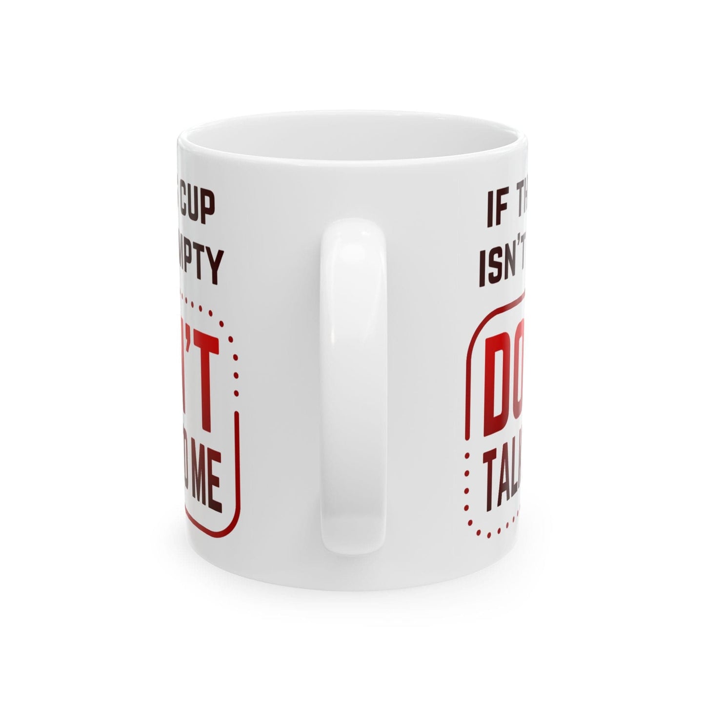 Don't Talk To Me Mug