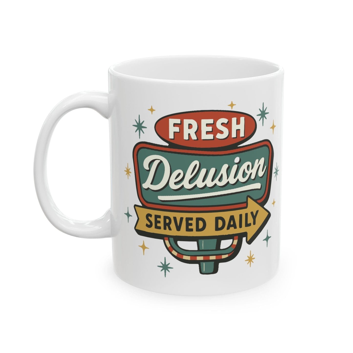Fresh Delusion Served Daily Mug