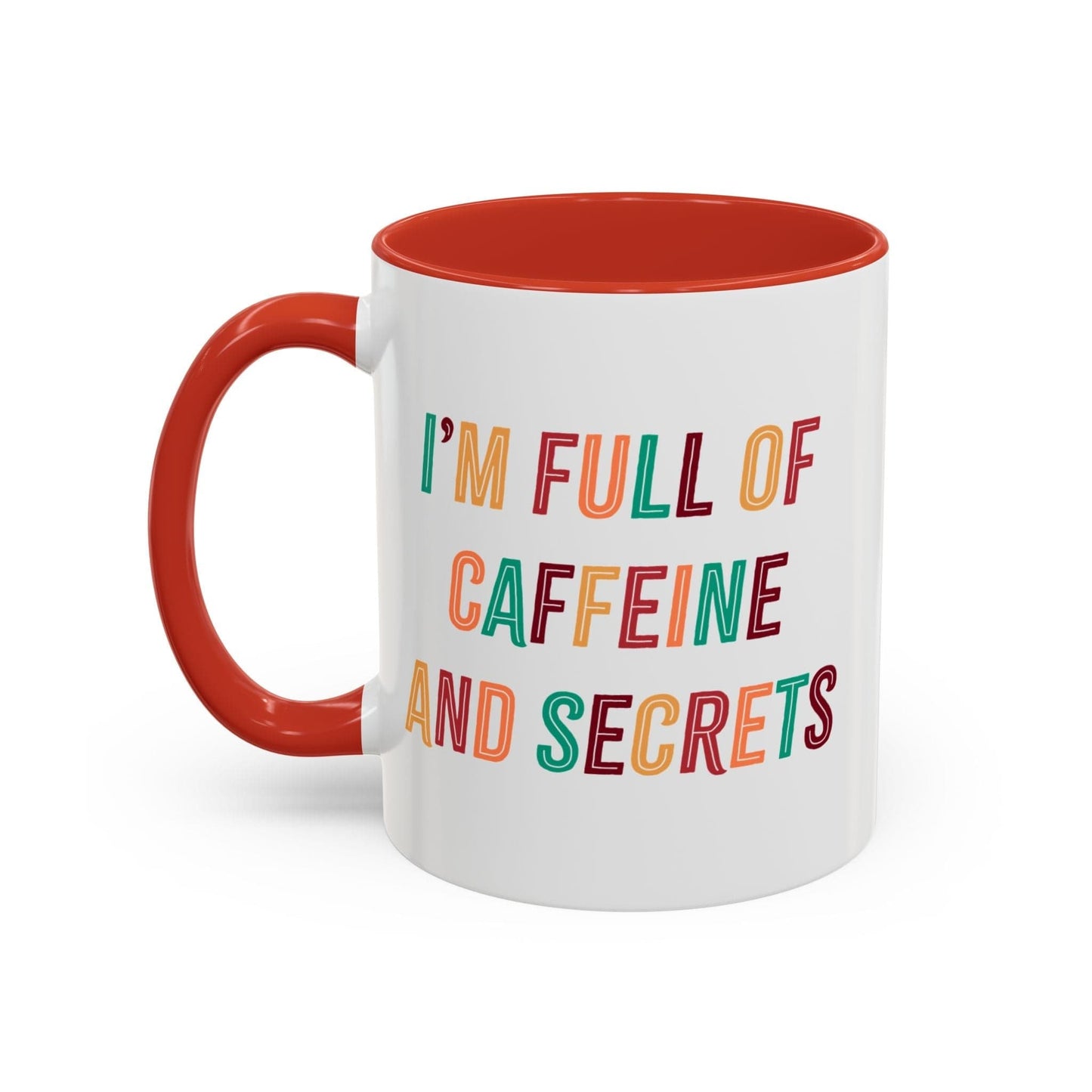 I’m Full of Caffeine and Secrets Mug
