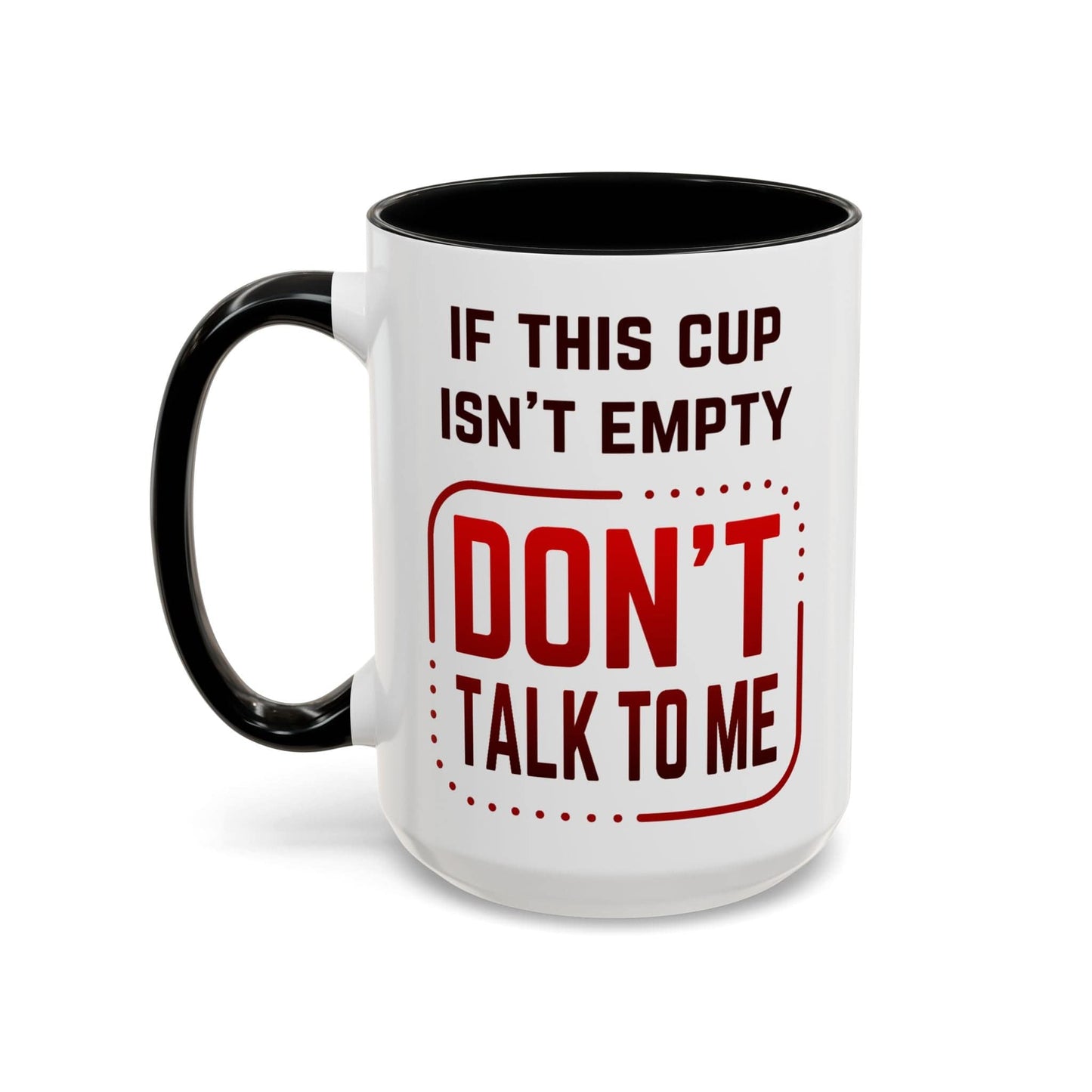 Don't Talk To Me Mug