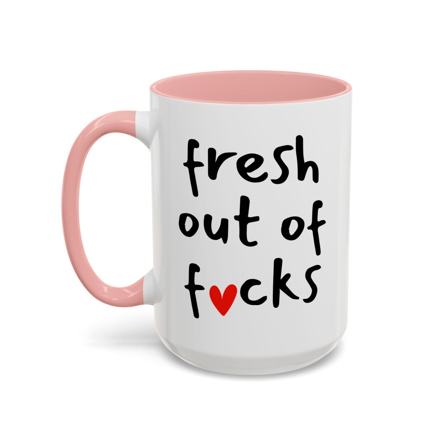 Fresh Out Of Fucks Mug