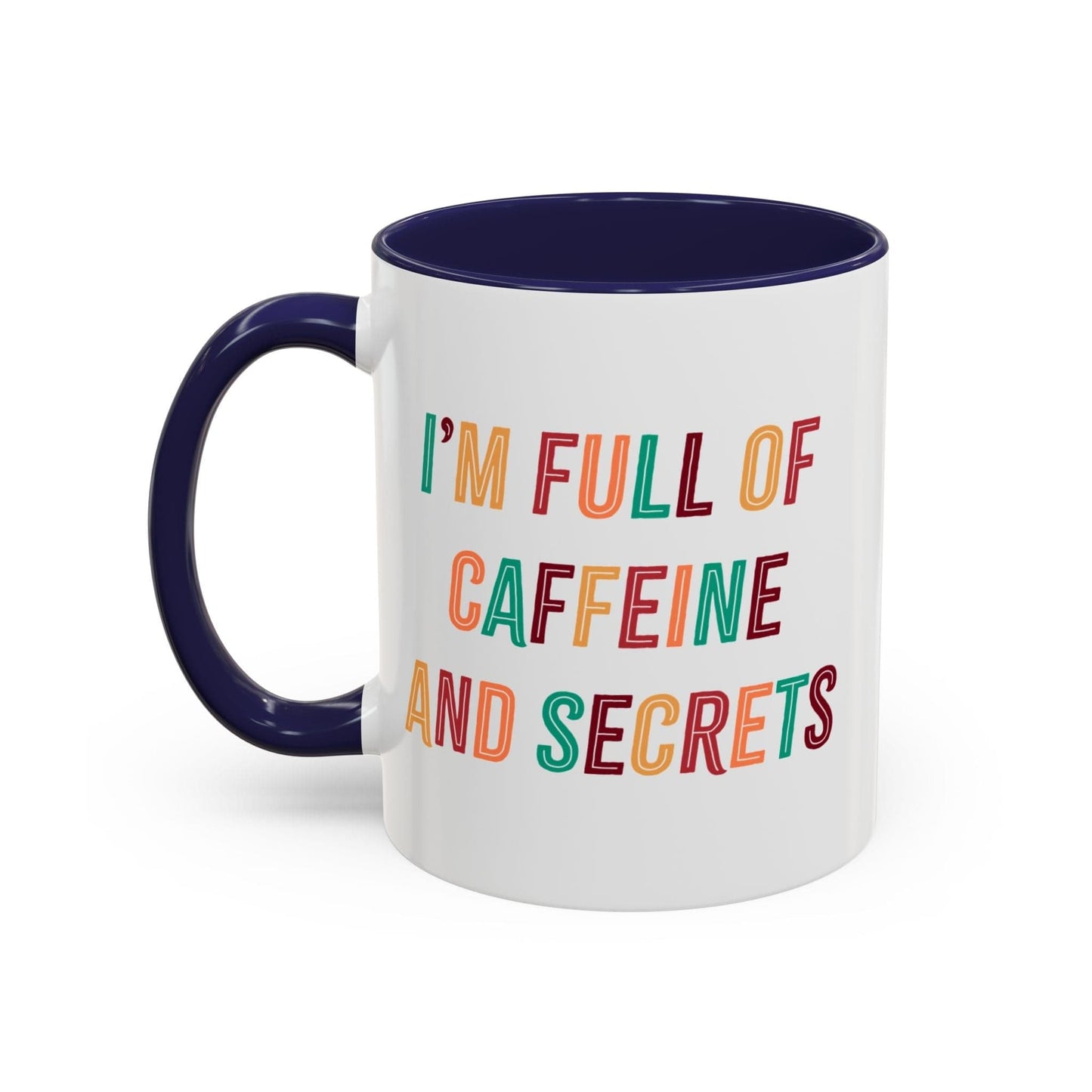 I’m Full of Caffeine and Secrets Mug