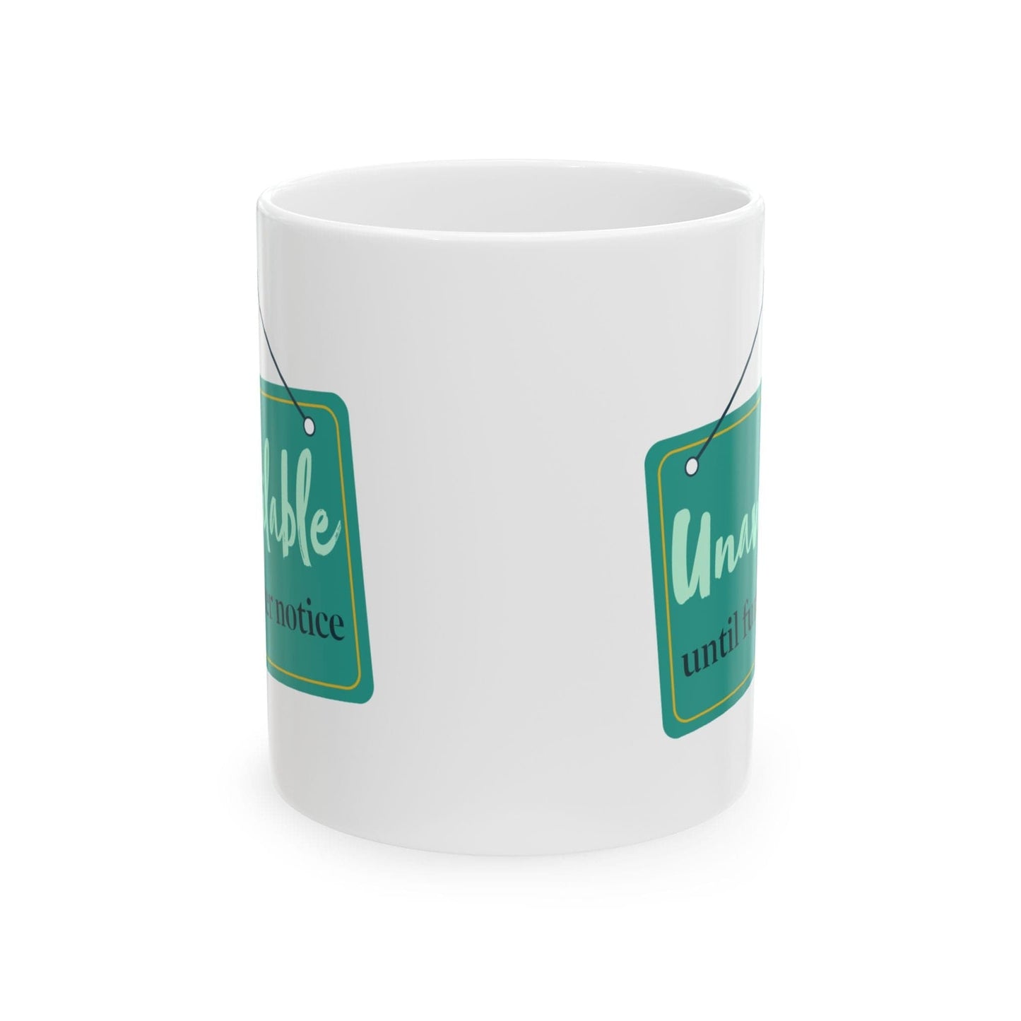 Unavailable Until Further Notice Mug