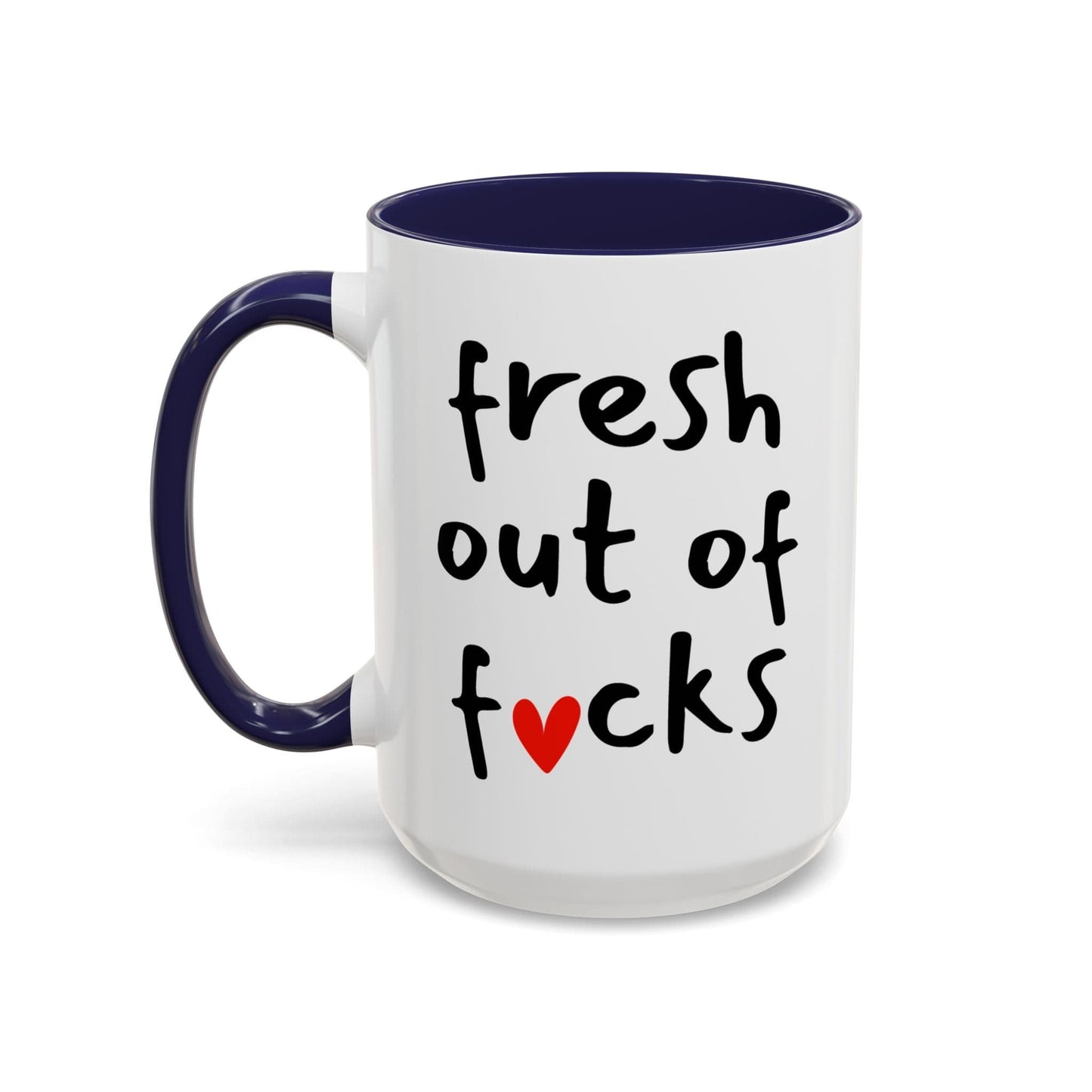 Fresh Out Of Fucks Mug