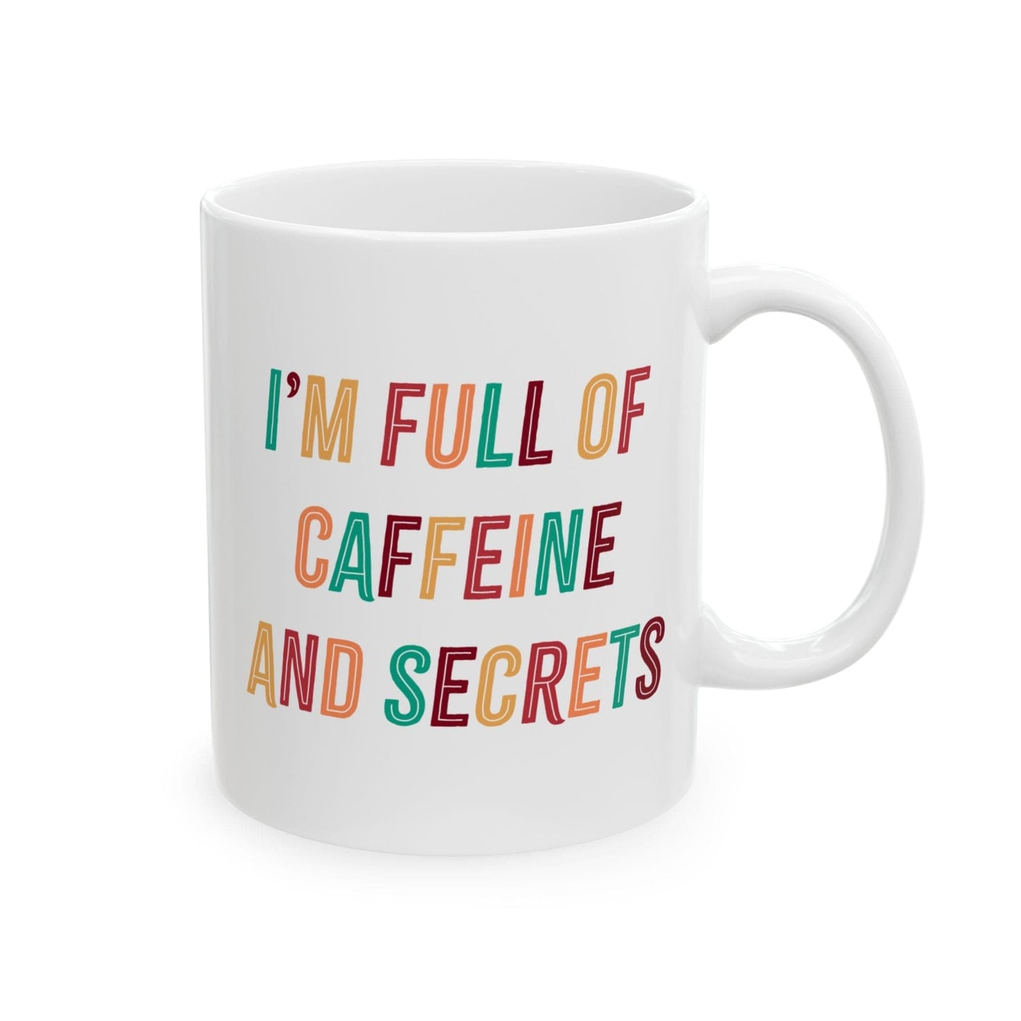 I’m Full of Caffeine and Secrets Mug