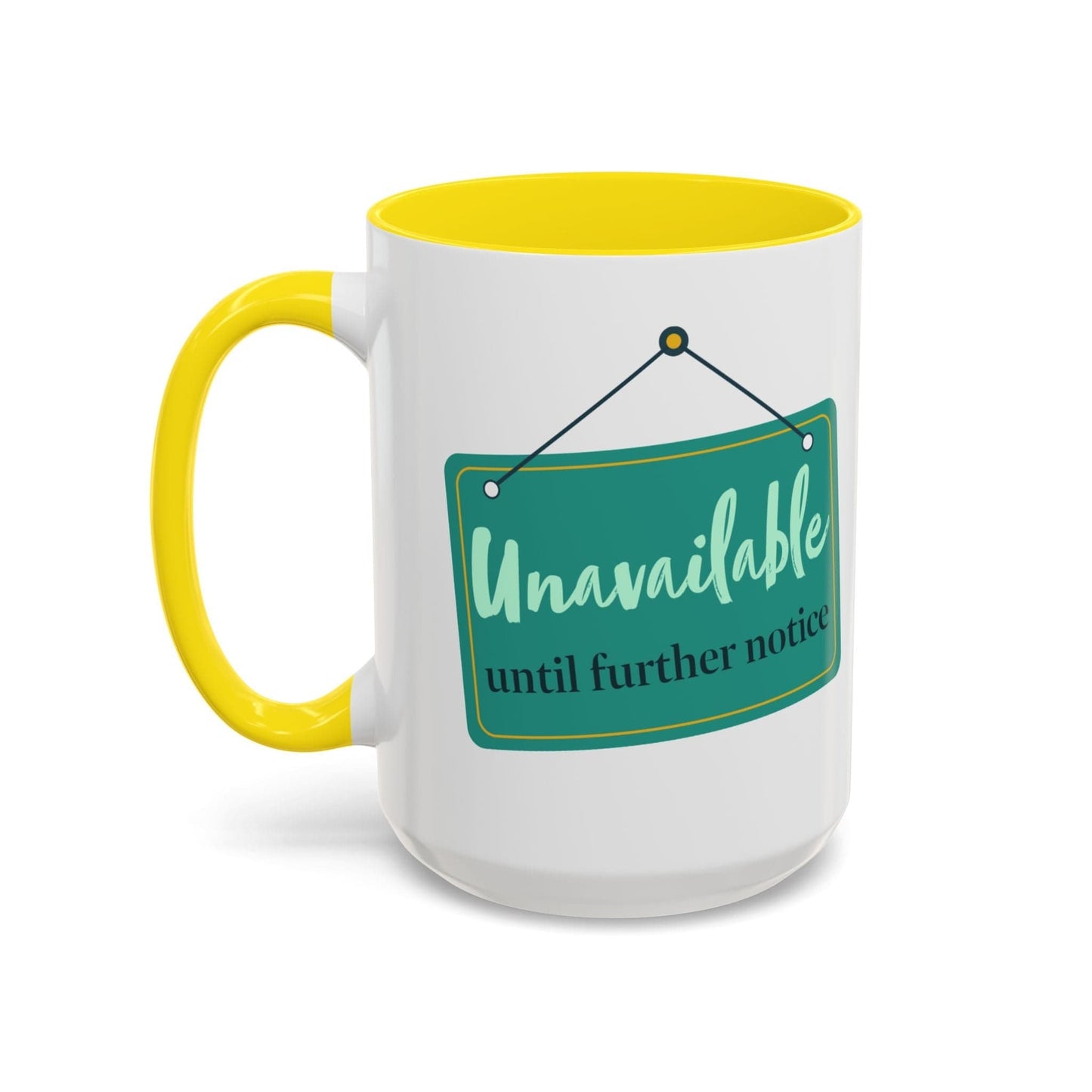 Unavailable Until Further Notice Mug