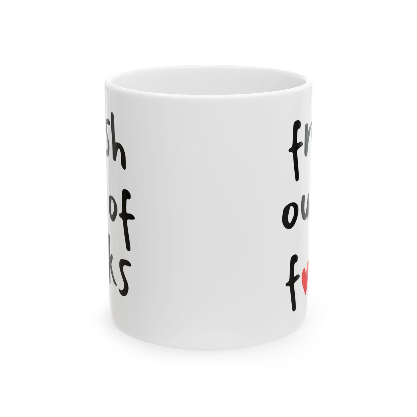 Fresh Out Of Fucks Mug