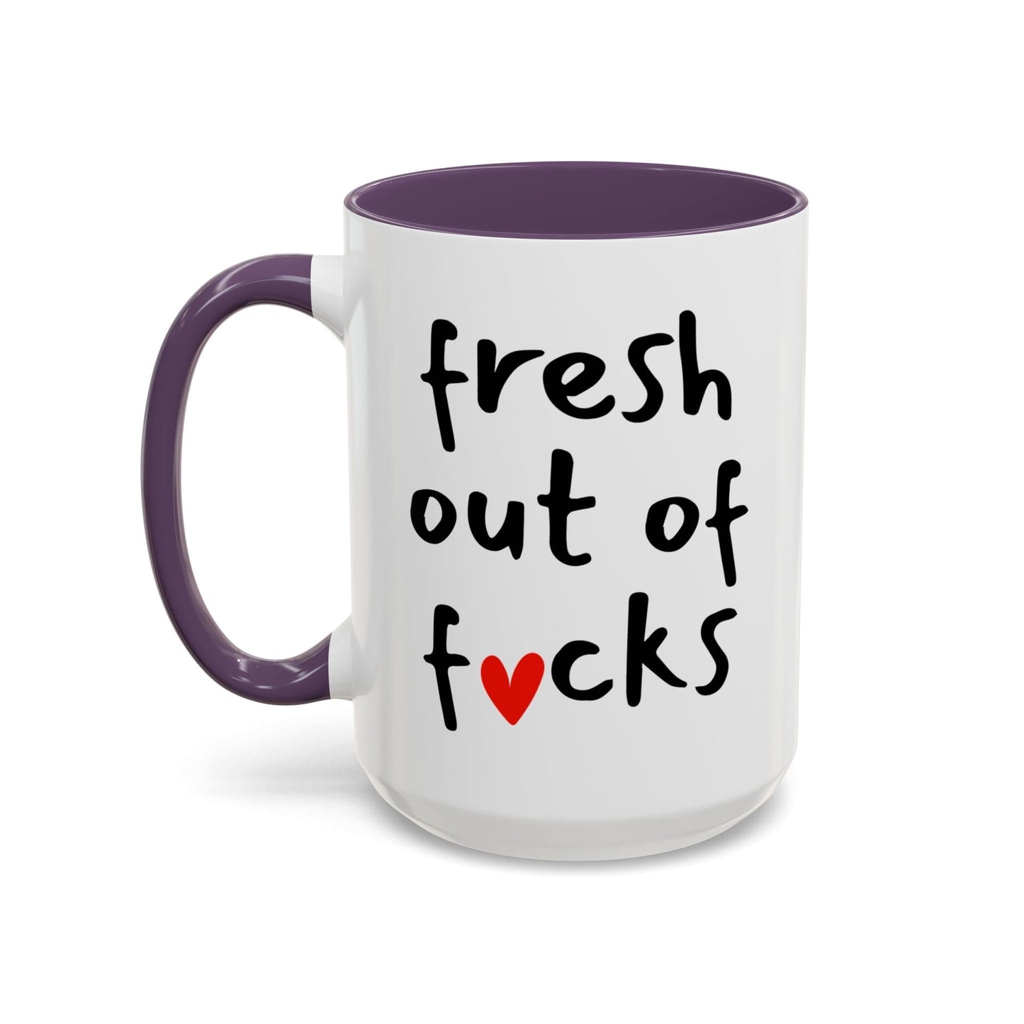Fresh Out Of Fucks Mug
