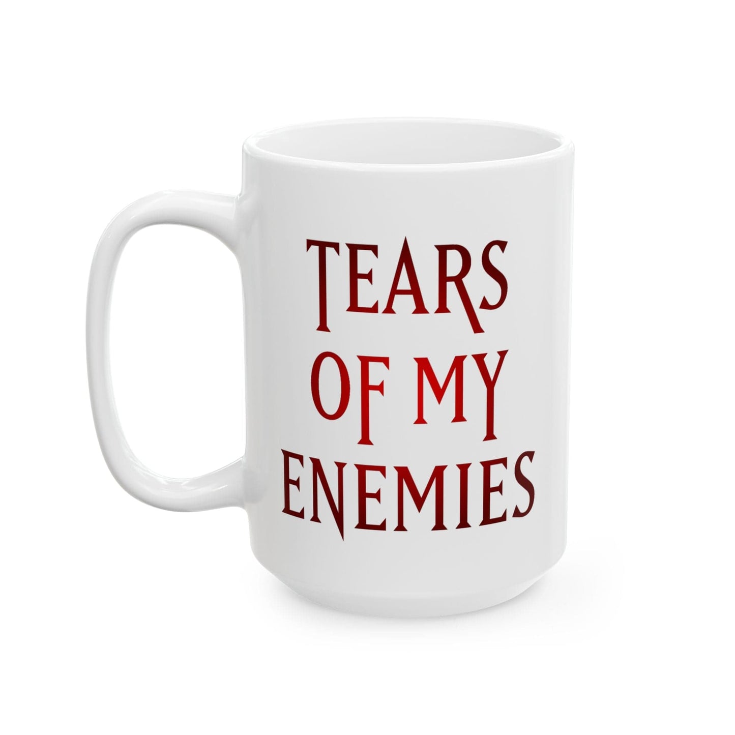 Tears of My Enemies Mug