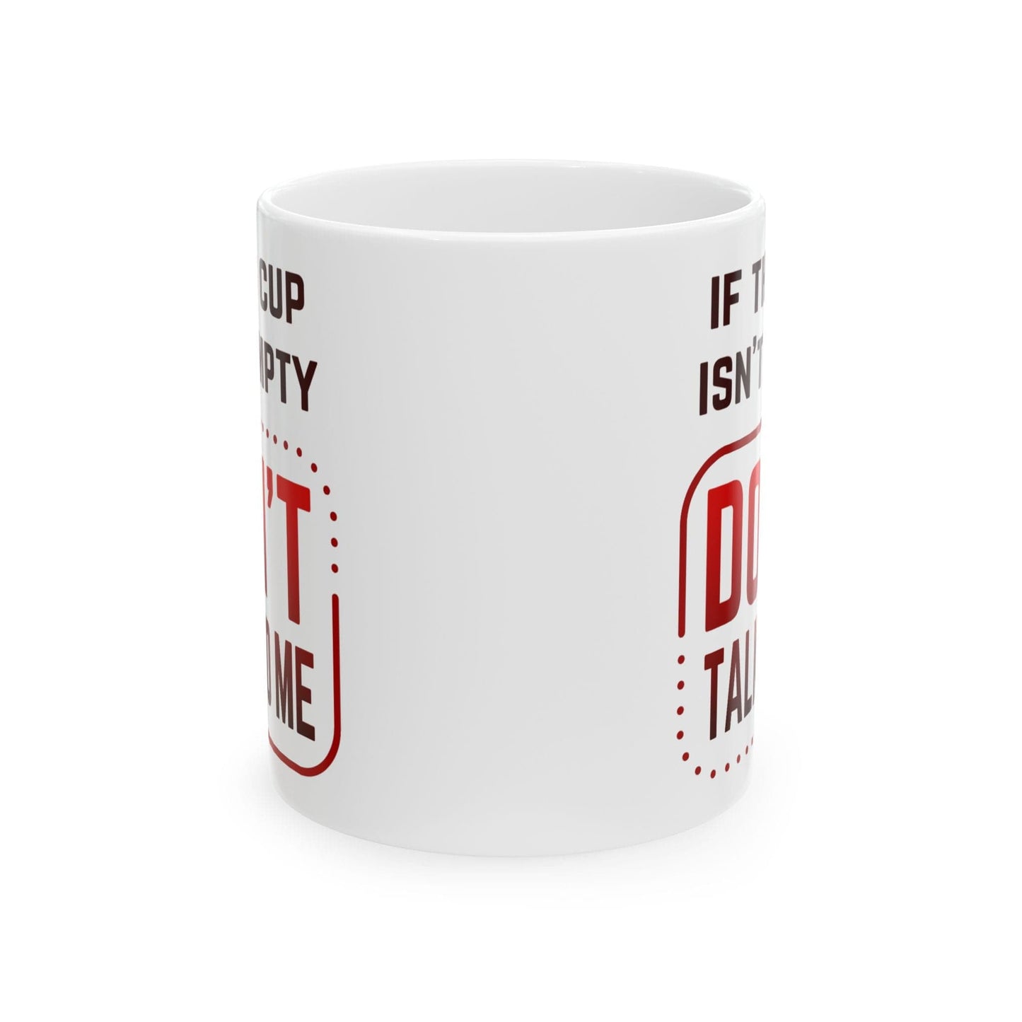 Don't Talk To Me Mug