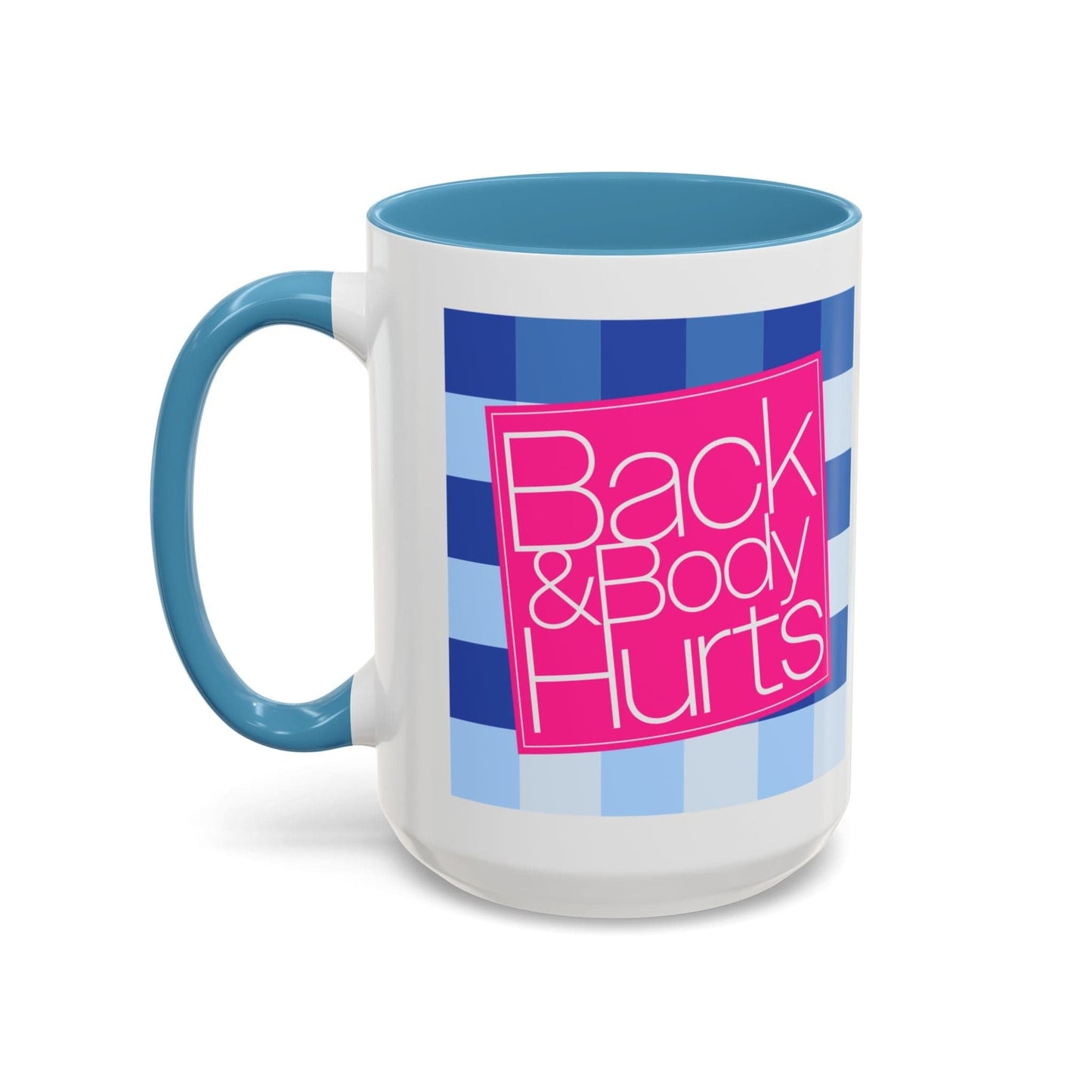 Back and Body Hurts Mug