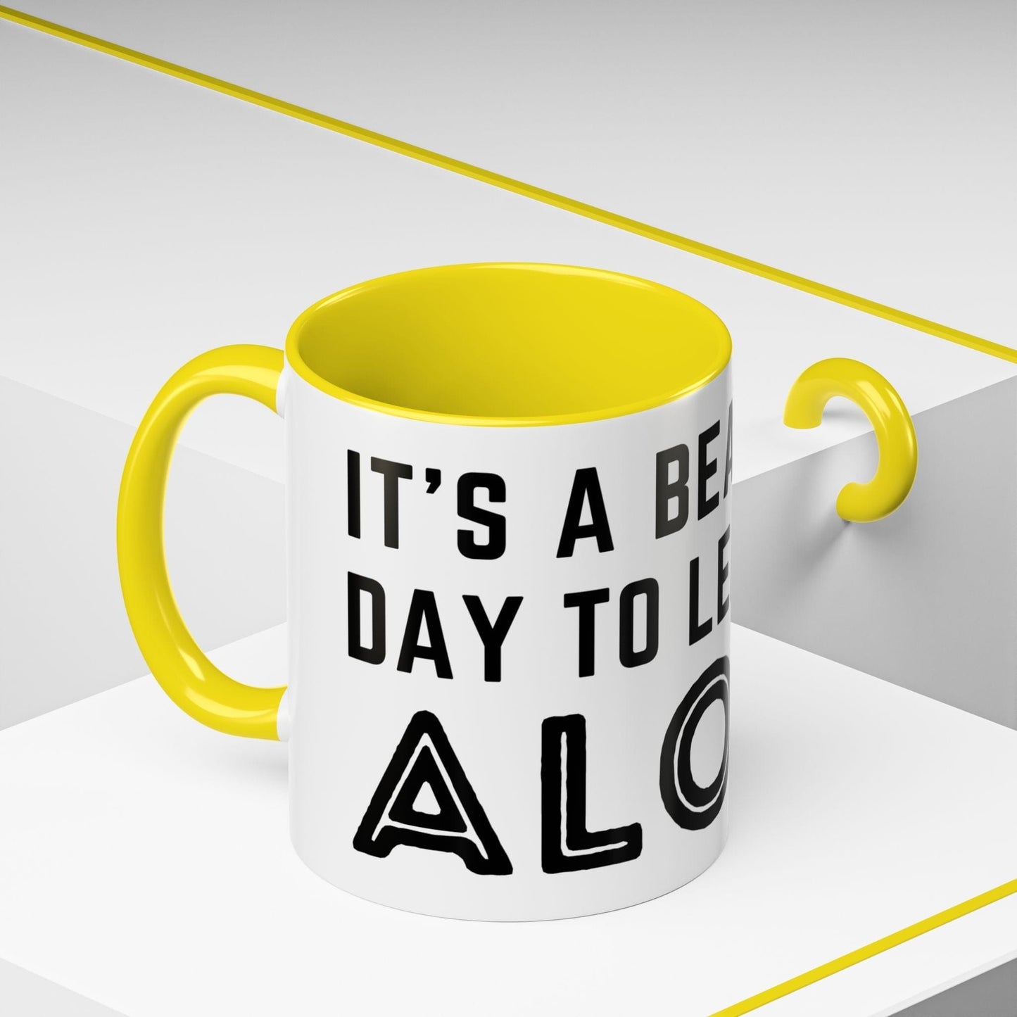 It's A Beautiful Day To Leave Me Alone Mug