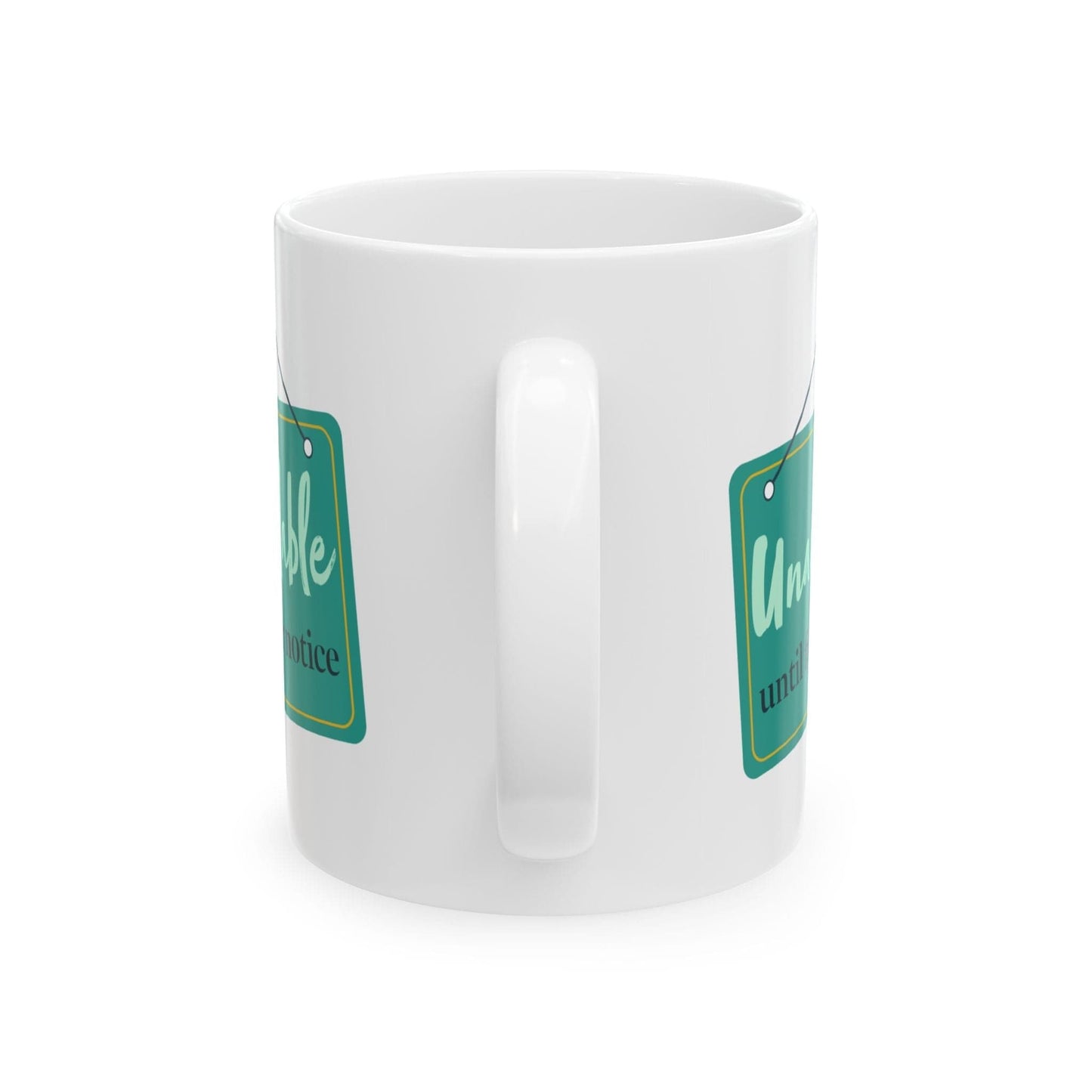 Unavailable Until Further Notice Mug