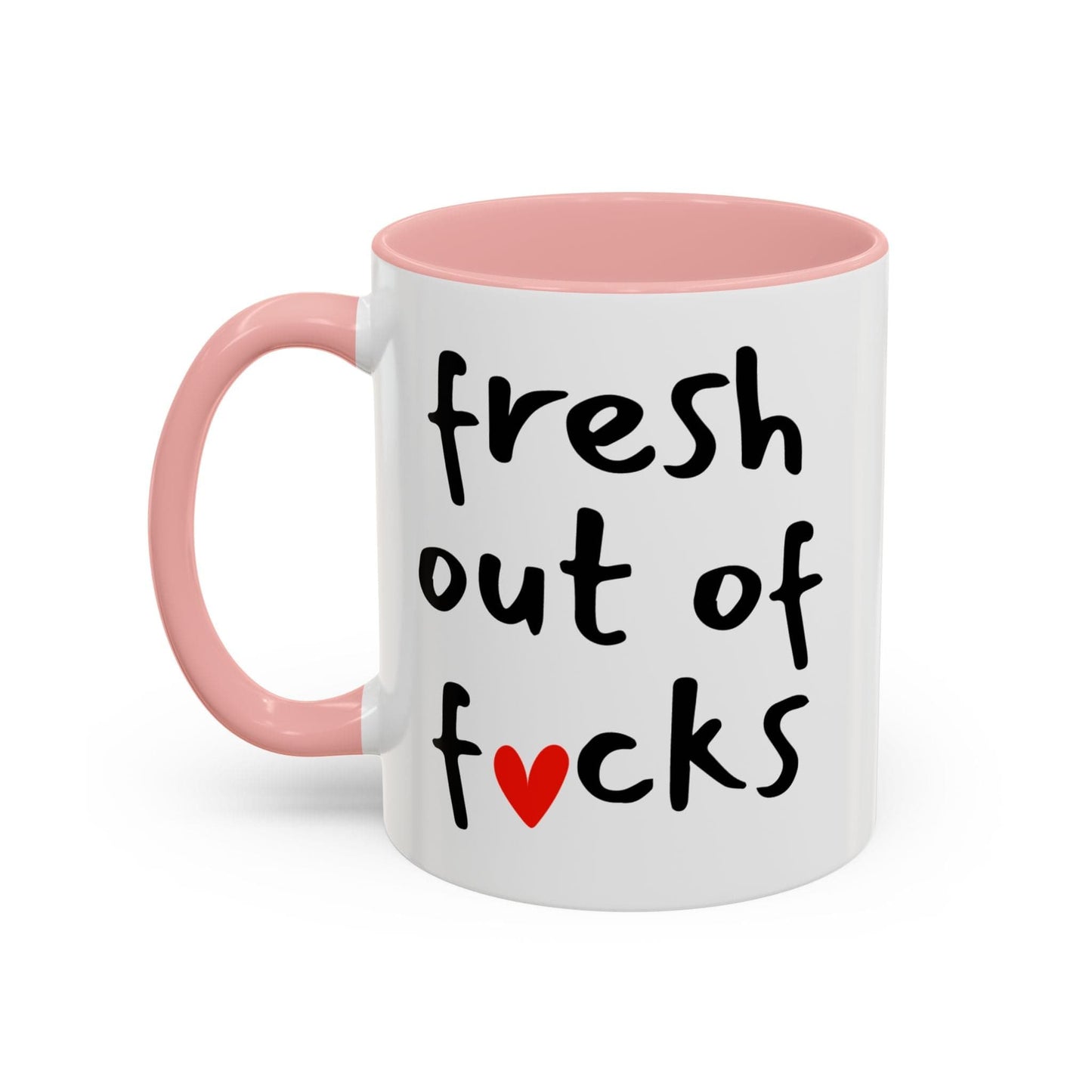 Fresh Out Of Fucks Mug