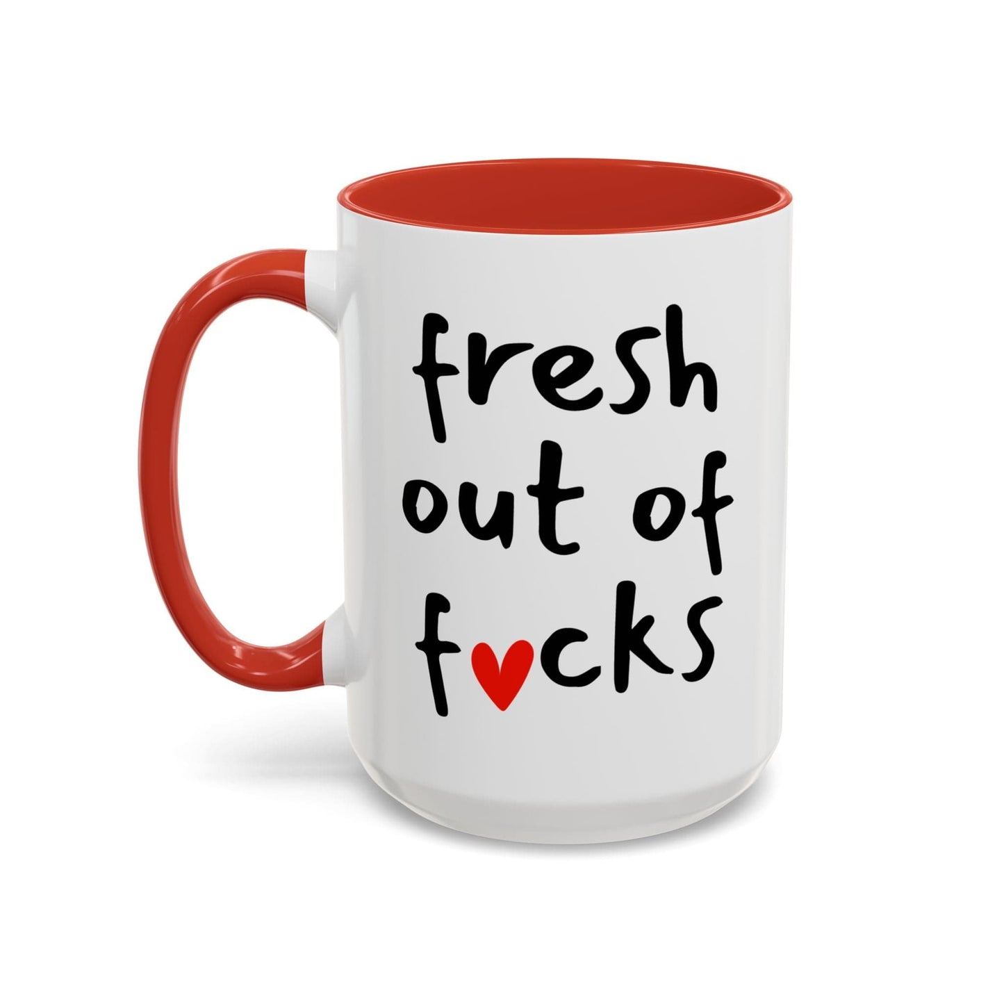 Fresh Out Of Fucks Mug