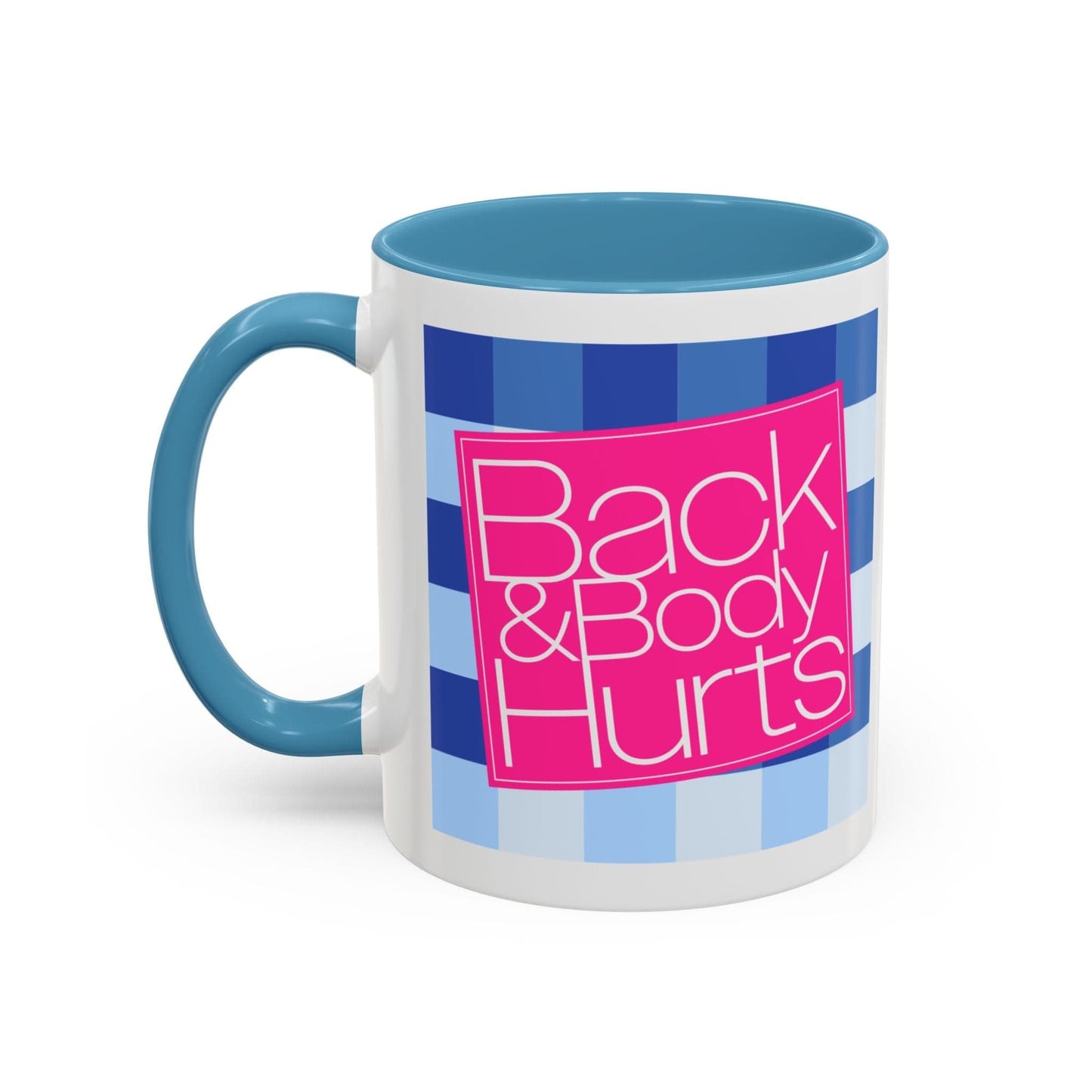 Back and Body Hurts Mug