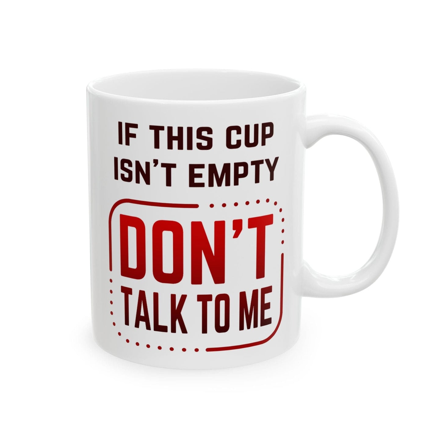 Don't Talk To Me Mug