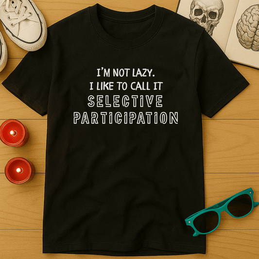 Selective Participation T-Shirt