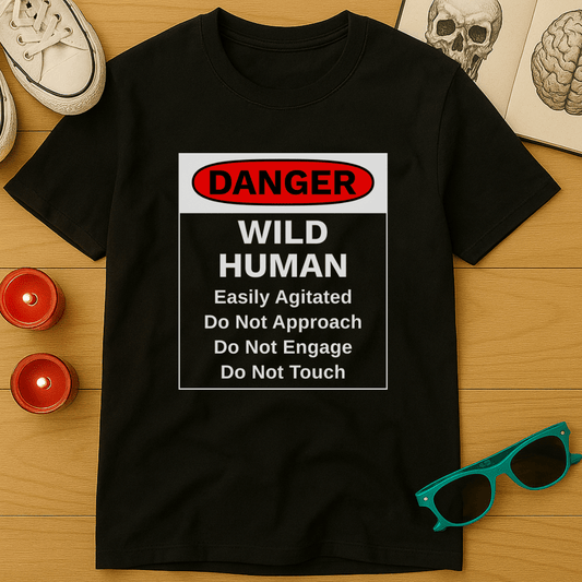 Danger: Wild Human T-Shirt