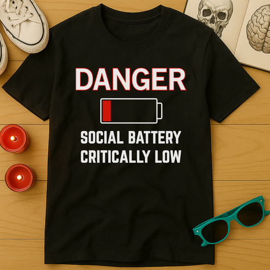 Social Battery Critically Low T-Shirt