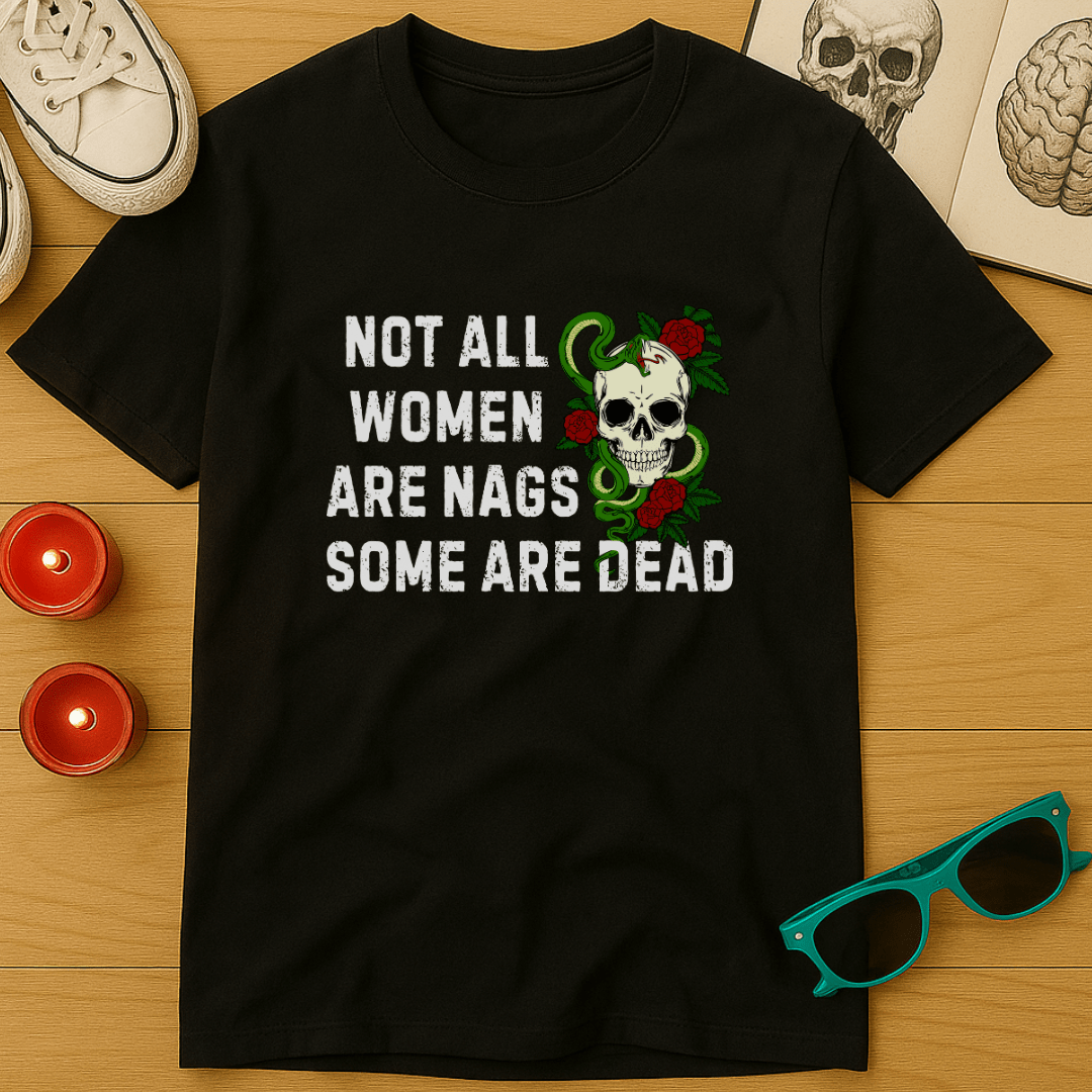 Not All Women Are Nags T-Shirt