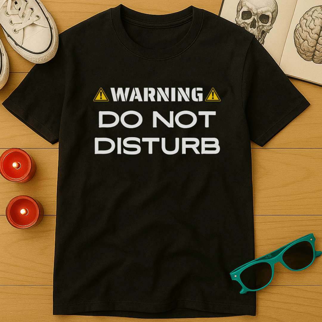 Do Not Disturb T-Shirt