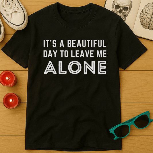 Leave Me Alone T-Shirt