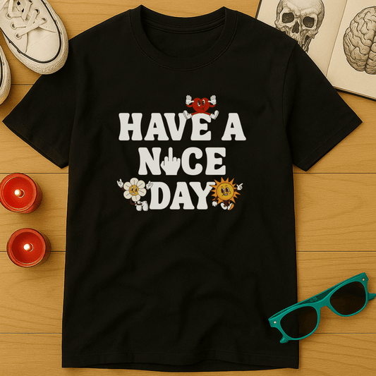 Have a Nice Day T-Shirt