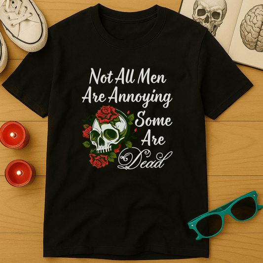 Not All Men Are Annoying T-Shirt