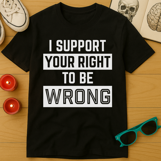 Right To Be Wrong T-Shirt