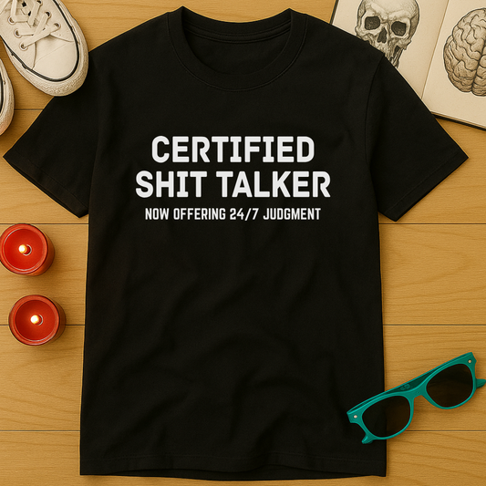 Certified Shit Talker T-Shirt