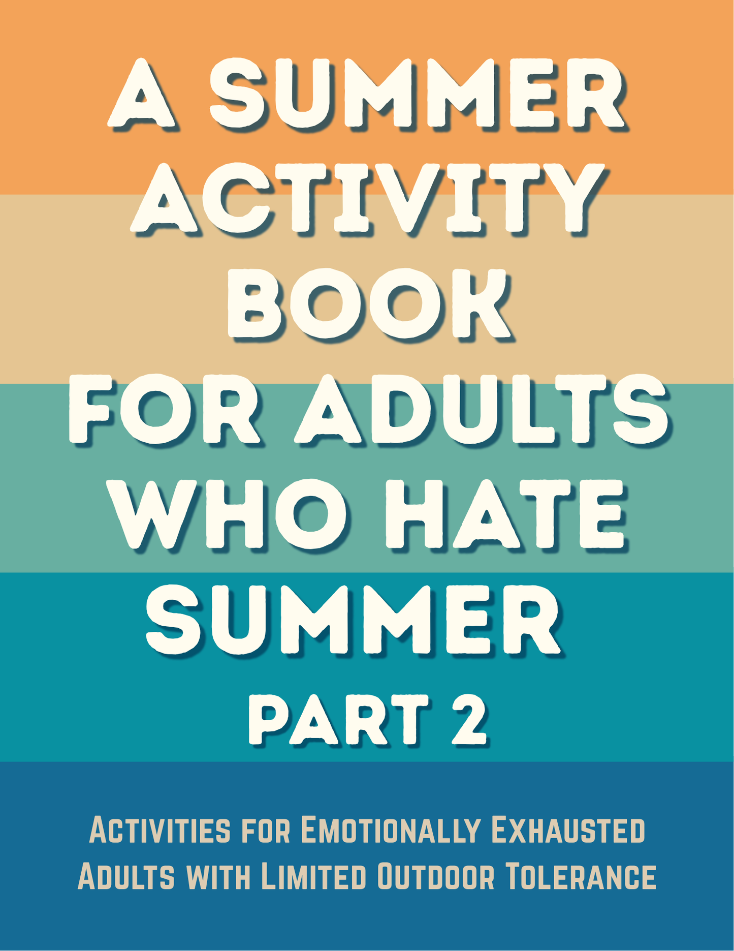 A Summer Activity Book For Adults Who Hate Summer Pt. 2